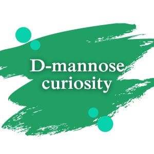 D-mannose curiosity | Dimann